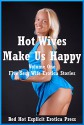 Hot Wives Make Us Happy Volume One: Five Sexy Wife Erotica Stories - Skyler French, Hope Parsons, Sarah Blitz, Fran Diaz, Karla Sweet