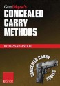 Gun Digest's Concealed Carry Methods Eshort Collection: Improve Your Draw with Concealed Carry Holsters, Purse & Pocket Techniques. - Massad Ayoob