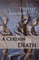 A Certain Death - Phillip Bryant