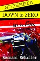 Superbia: Down to Zero (A Det. Vic Ajax Short Story) - Bernard Schaffer, Laurie Laliberte