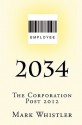 2034: The Corporation - Post 2012 - Mark Whistler