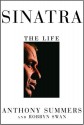 Sinatra: The Life - Anthony Summers, Robbyn Swan