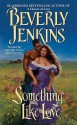 Something Like Love - Beverly Jenkins