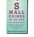 Small Crimes In An Age Of Abundance - Matthew Kneale