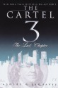 Cartel 3: The Last Chapter - Ashley Antoinette, JaQuavis Coleman