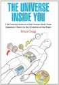 The Universe Inside You: The Extreme Science of the Human Body From Quantum Theory to the Mysteries of the Brain - Brian Clegg