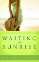 Waiting for Sunrise - Eva Marie Everson