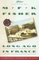 Long Ago In France: The Years In Dijon (Destinations) - M.F.K. Fisher, Jan Morris