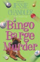 Bingo Barge Murder - Jessie Chandler