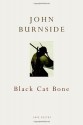 Black Cat Bone - John Burnside