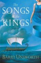 The Songs of the Kings: A Novel - Barry Unsworth