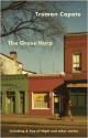 The Grass Harp, including A Tree of Night and Other Stories - Truman Capote