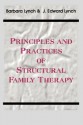 Principles and Practice of Structural Family Therapy - Barbara Lynch, Edward Lynch