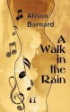 A Walk in the Rain - Alison Barnard