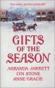 Gifts of the Season - Miranda Jarrett, Lyn Stone, Anne Gracie