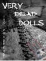 Very Dead Dolls - Ian Woodhead, Kate Porelli, Michelle Woodhead