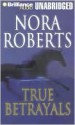 True Betrayals (Audio) - RoseAnne Shansky, Nora Roberts