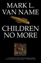 Children No More - Mark L. Van Name