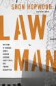 Law Man: My Story of Robbing Banks, Winning Supreme Court Cases, and Finding Redemption - Shon Hopwood, Dennis Burke