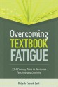 Overcoming Textbook Fatigue: 21st Century Tools to Revitalize Teaching and Learning - ReLeah Cossett Lent