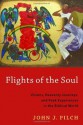 Flights of the Soul: Visions, Heavenly Journeys, and Peak Experiences in the Biblical World - John J. Pilch