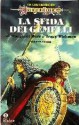 La sfida dei gemelli - Margaret Weis, Tracy Hickman, Giampaolo Cossato, Sandro Sandrelli