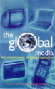 The Global Media: The Missionaries of Global Capitalism - Ed Herman, Robert W. McChesney