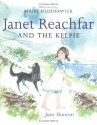 Janet Reachfar and the Kelpie - Jane Duncan