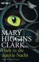 Flieh in die dunkle Nacht: Thriller (German Edition) - Karl-Heinz Ebnet, Mary Higgins Clark