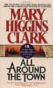 All Around the Town - Mary Higgins Clark