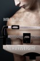 Heavyweight - M.B. Mulhall