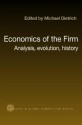 Economics of the Firm: Analysis, Evolution and History (Routledge Studies in Global Competition) - Michael Dietrich