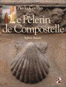 Le Pèlerin de Compostelle - Paulo Coelho