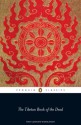 The Tibetan Book of the Dead: First Complete Translation (Penguin Classics) - Graham Coleman, Thupten Jinpa, Gyurme Dorje, Dalai Lama XIV