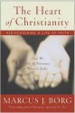 The Heart of Christianity - Marcus J. Borg