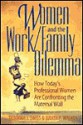 Women and the Work/Family Dilemma: How Today's Professional Women Are Confronting the Maternal Wall - Deborah J. Swiss