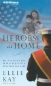 Heroes at Home: Help and Hope for America's Military Families - Ellie Kay