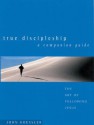 True Discipleship Companion Guide: The Art of Following Jesus - John M. Koessler