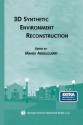 3D Synthetic Environment Reconstruction (The Springer International Series in Engineering and Computer Science) - Mahdi Abdelguerfi