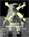 Paper Astronaut: The Paper Spacecraft Mission Manual - Juliette Cezzar, Edwin E. Aldrin Jr.