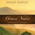 Grace Notes: Daily Readings with a Fellow Pilgrim (MP3 Book) - Philip Yancey