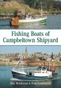 Fishing Boats of Campbeltown Shipyard - Peter Drummond, Sam Henderson