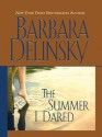 The Summer I Dared - Barbara Delinsky