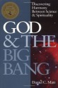 God & the Big Bang: Discovering Harmony Between Science and Spirituality - Daniel Chanan Matt