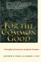 For the Common Good: Principles of American Academic Freedom - Matthew W. Finkin, Robert C. Post