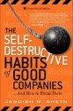 The Self-Destructive Habits of Good Companies: And How to Break Them - Jagdish N. Sheth