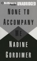 None to Accompany Me - Nadine Gordimer, Susan Ericksen