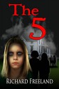 The 5: A Paranormal Thriller - Richard Freeland