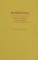 Buddhist Fury: Religion and Violence in Southern Thailand - Michael K. Jerryson