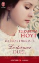 Le dernier duel (Les trois princes, #3) - Elizabeth Hoyt